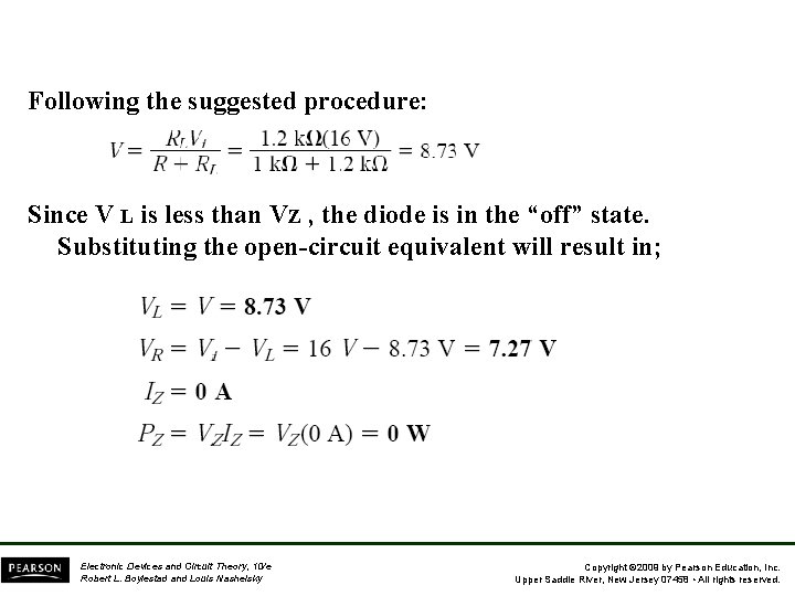 Following the suggested procedure: Since V L is less than VZ , the diode