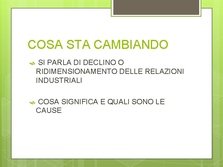 COSA STA CAMBIANDO SI PARLA DI DECLINO O RIDIMENSIONAMENTO DELLE RELAZIONI INDUSTRIALI COSA SIGNIFICA