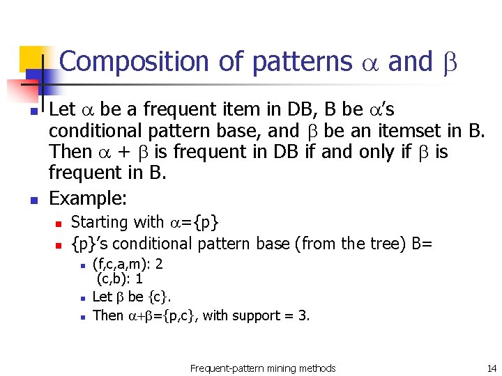 Composition of patterns a and b n n Let a be a frequent item