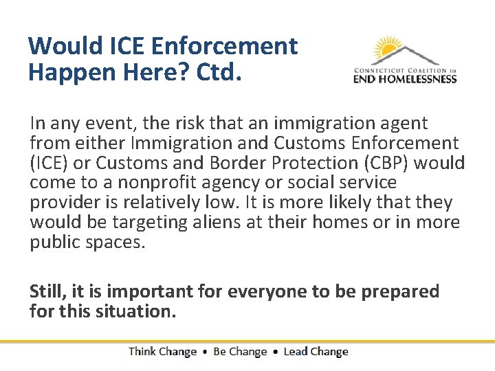 Would ICE Enforcement Happen Here? Ctd. In any event, the risk that an immigration
