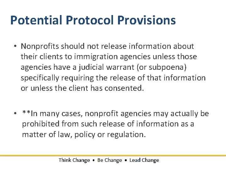 Potential Protocol Provisions • Nonprofits should not release information about their clients to immigration