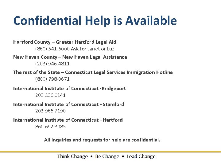 Confidential Help is Available Hartford County – Greater Hartford Legal Aid (860) 541 -5000