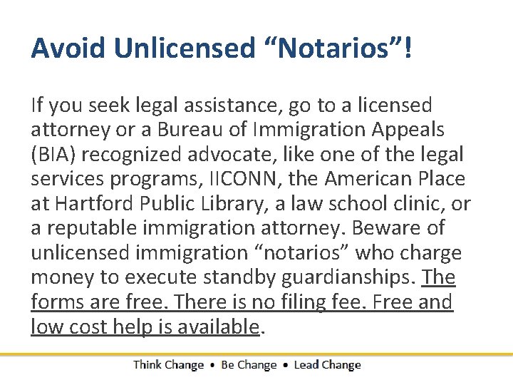 Avoid Unlicensed “Notarios”! If you seek legal assistance, go to a licensed attorney or