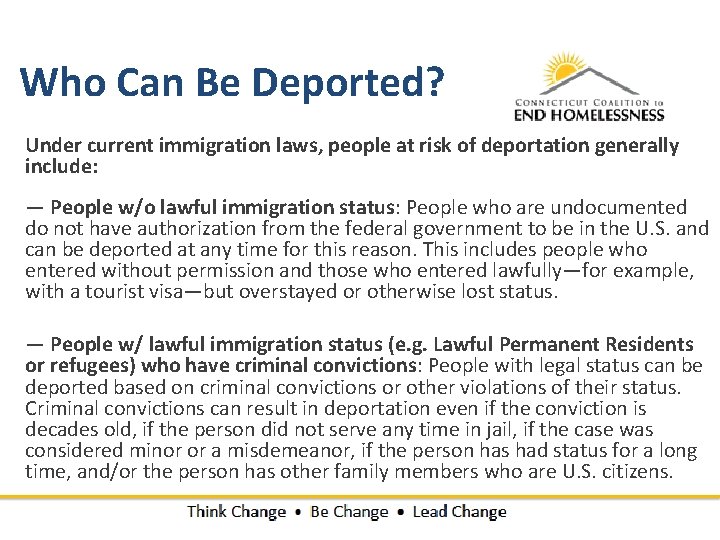 Who Can Be Deported? Under current immigration laws, people at risk of deportation generally