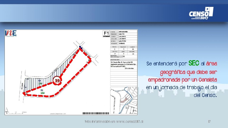 Se entenderá por SEC al área geográfica que debe ser empadronada por un Censista