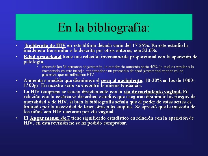 En la bibliografía: • • Incidencia de HIV en esta última década varía del En la bibliografía: • • Incidencia de HIV en esta última década varía del