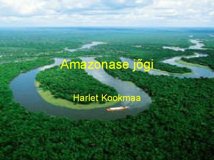 Amazonase jõgi Harlet Kookmaa 