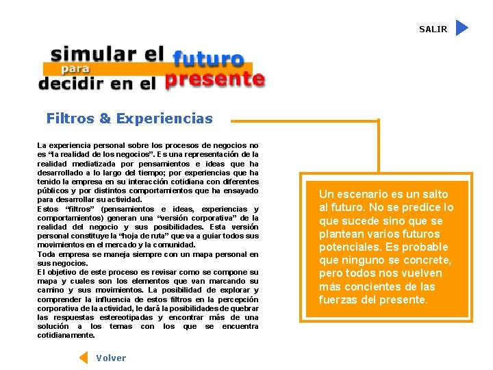 SALIR Filtros & Experiencias La experiencia personal sobre los procesos de negocios no es