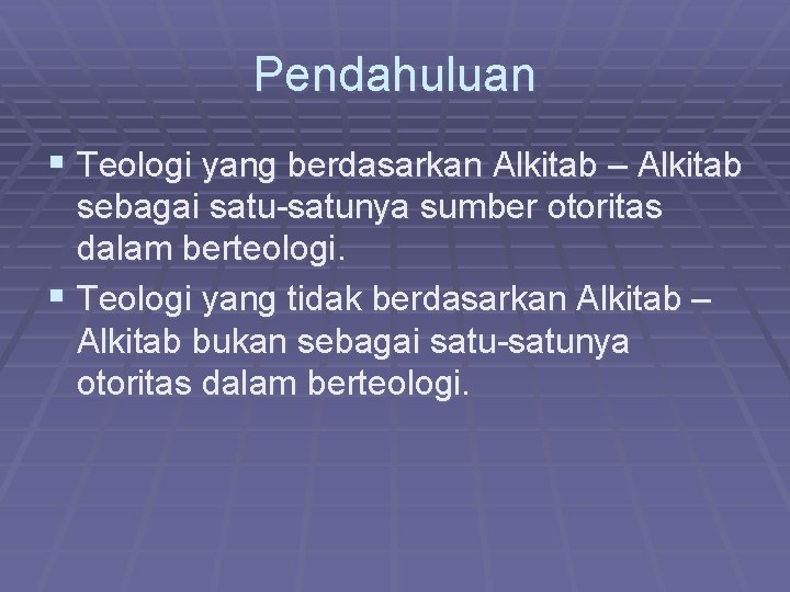 Pendahuluan § Teologi yang berdasarkan Alkitab – Alkitab sebagai satu-satunya sumber otoritas dalam berteologi.