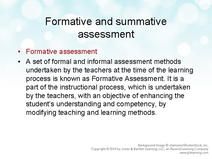 Formative and summative assessment • Formative assessment • A set of formal and informal