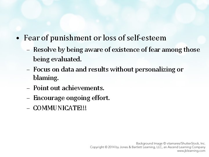  • Fear of punishment or loss of self-esteem – Resolve by being aware