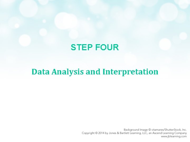 STEP FOUR Data Analysis and Interpretation 