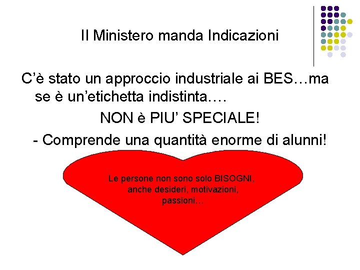 Il Ministero manda Indicazioni C’è stato un approccio industriale ai BES…ma se è un’etichetta