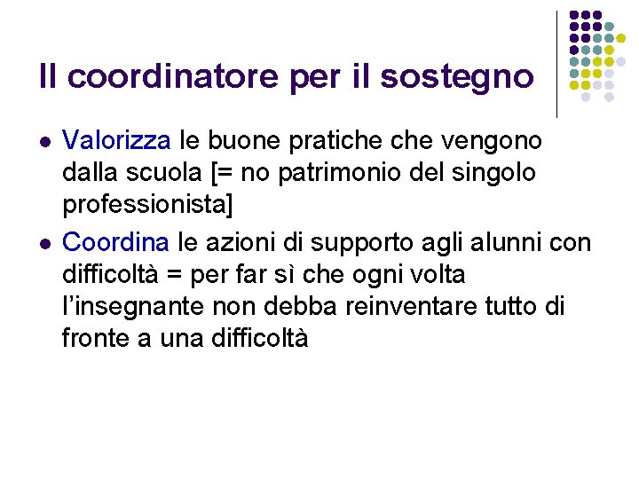 Il coordinatore per il sostegno l l Valorizza le buone pratiche vengono dalla scuola