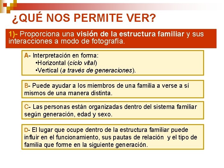 ¿QUÉ NOS PERMITE VER? 1)- Proporciona una visión de la estructura familiar y sus ¿QUÉ NOS PERMITE VER? 1)- Proporciona una visión de la estructura familiar y sus