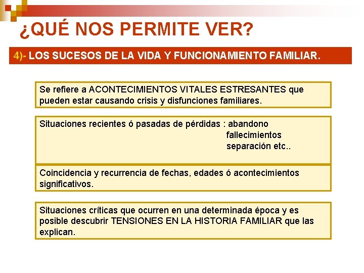 ¿QUÉ NOS PERMITE VER? 4)- LOS SUCESOS DE LA VIDA Y FUNCIONAMIENTO FAMILIAR Se ¿QUÉ NOS PERMITE VER? 4)- LOS SUCESOS DE LA VIDA Y FUNCIONAMIENTO FAMILIAR Se
