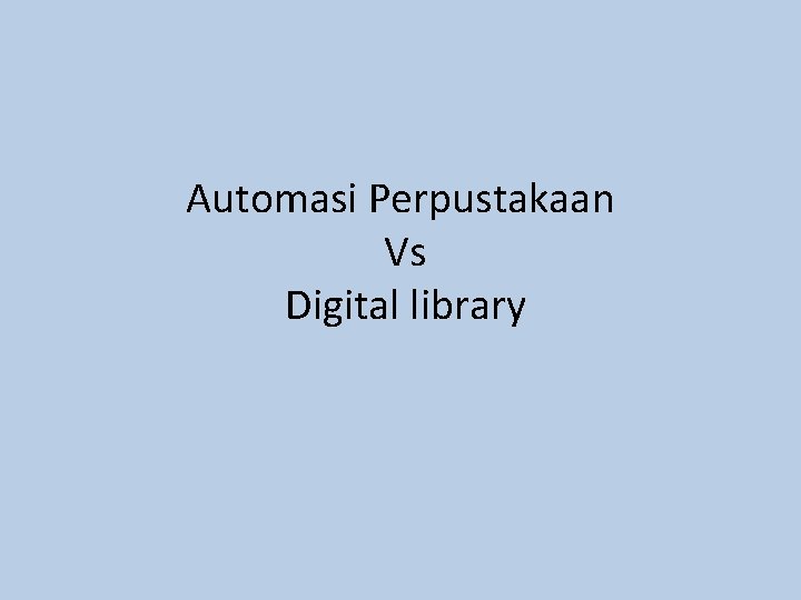 Automasi Perpustakaan Vs Digital library 