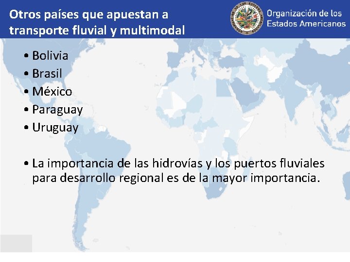 Otros países que apuestan a transporte fluvial y multimodal • Bolivia • Brasil •