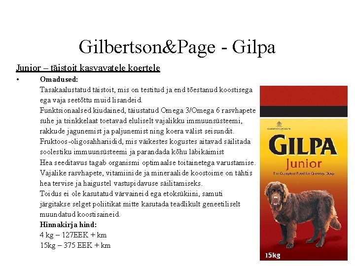 Gilbertson&Page - Gilpa Junior – täistoit kasvavatele koertele • Omadused: Tasakaalustatud täistoit, mis on