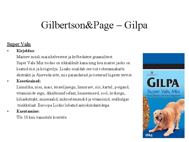 Gilbertson&Page – Gilpa Super Valu • • • Kirjeldus: Maitsev müsli maisihelvestest ja krõbedatest