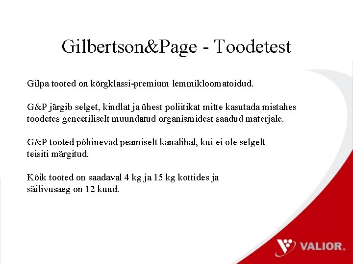 Gilbertson&Page - Toodetest Gilpa tooted on kõrgklassi-premium lemmikloomatoidud. G&P järgib selget, kindlat ja ühest