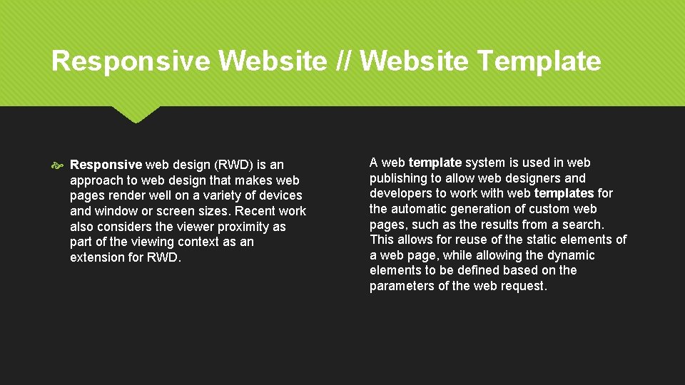 Responsive Website // Website Template Responsive web design (RWD) is an approach to web