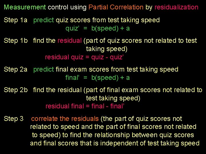 Measurement control using Partial Correlation by residualization Step 1 a predict quiz scores from