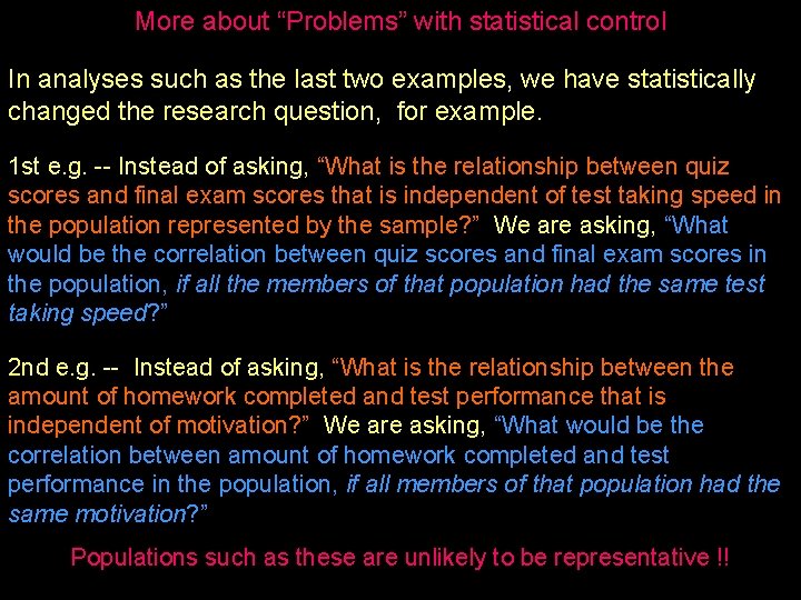 More about “Problems” with statistical control In analyses such as the last two examples,