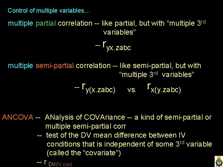 Control of multiple variables… multiple partial correlation -- like partial, but with “multiple 3