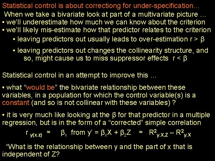 Statistical control is about correctiong for under-specification… When we take a bivariate look at