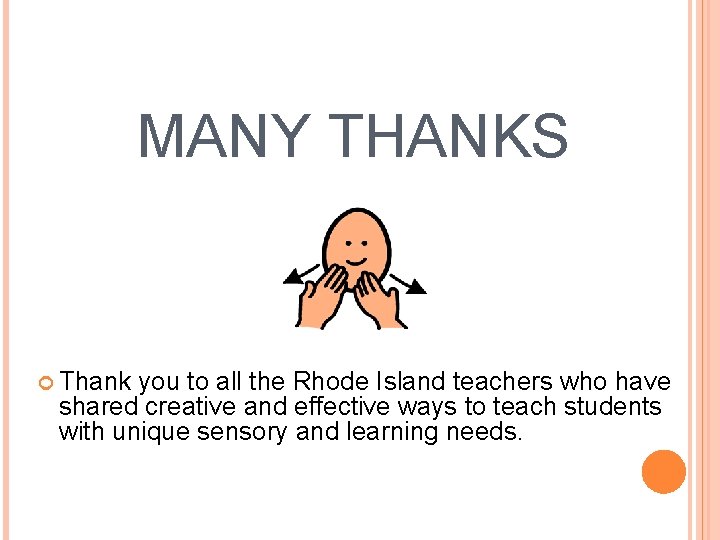 MANY THANKS Thank you to all the Rhode Island teachers who have shared creative