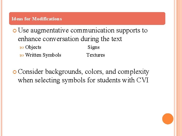 Ideas for Modifications Use augmentative communication supports to enhance conversation during the text Objects