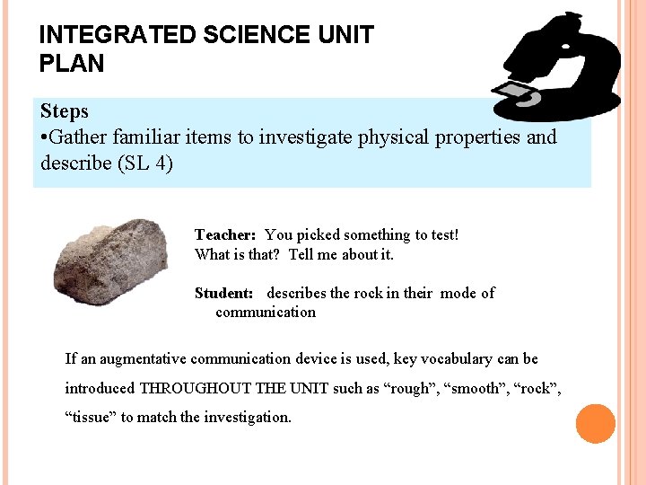 INTEGRATED SCIENCE UNIT PLAN Steps • Gather familiar items to investigate physical properties and