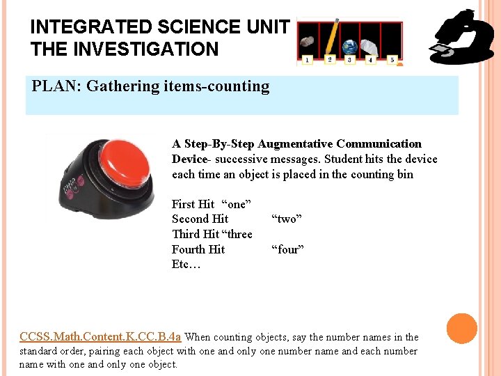 INTEGRATED SCIENCE UNIT THE INVESTIGATION PLAN: Gathering items-counting A Step-By-Step Augmentative Communication Device- successive