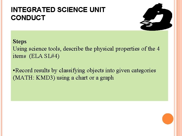 INTEGRATED SCIENCE UNIT CONDUCT Steps Using science tools, describe the physical properties of the