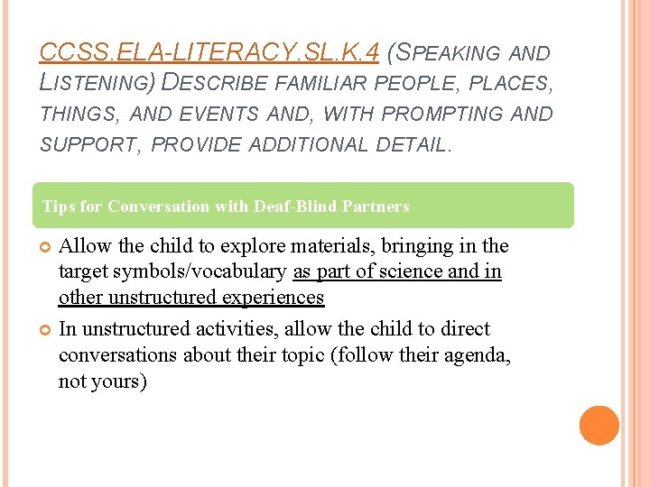 CCSS. ELA-LITERACY. SL. K. 4 (SPEAKING AND LISTENING) DESCRIBE FAMILIAR PEOPLE, PLACES, THINGS, AND