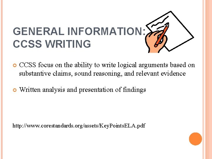 GENERAL INFORMATION: CCSS WRITING CCSS focus on the ability to write logical arguments based