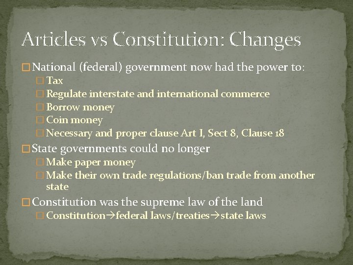 Articles vs Constitution: Changes � National (federal) government now had the power to: �