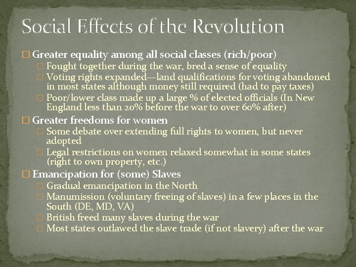 Social Effects of the Revolution � Greater equality among all social classes (rich/poor) �