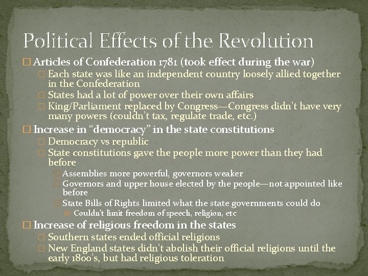 Political Effects of the Revolution � Articles of Confederation 1781 (took effect during the