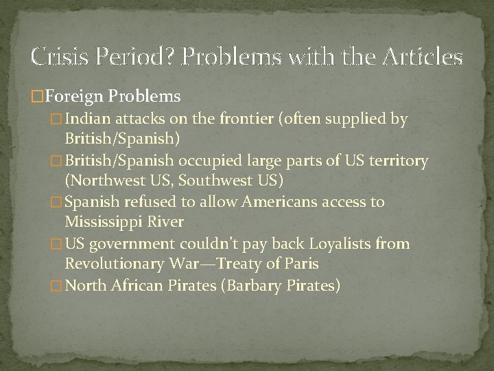 Crisis Period? Problems with the Articles �Foreign Problems � Indian attacks on the frontier