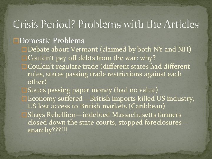Crisis Period? Problems with the Articles �Domestic Problems � Debate about Vermont (claimed by