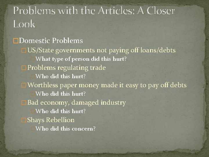Problems with the Articles: A Closer Look �Domestic Problems � US/State governments not paying