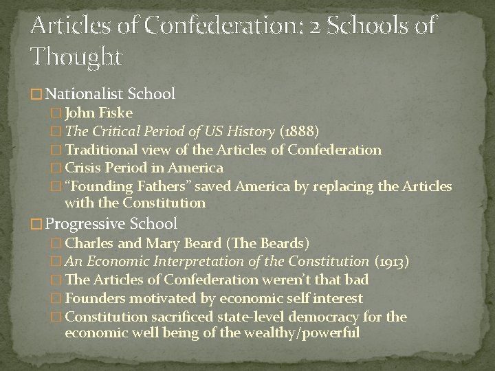 Articles of Confederation: 2 Schools of Thought � Nationalist School � John Fiske �