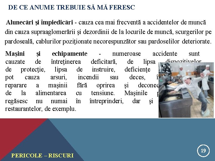 DE CE ANUME TREBUIE SĂ MĂ FERESC Alunecări şi împiedicări - cauza cea mai