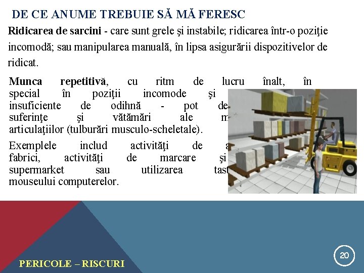 DE CE ANUME TREBUIE SĂ MĂ FERESC Ridicarea de sarcini - care sunt grele