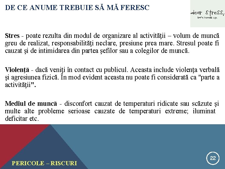 DE CE ANUME TREBUIE SĂ MĂ FERESC Stres - poate rezulta din modul de