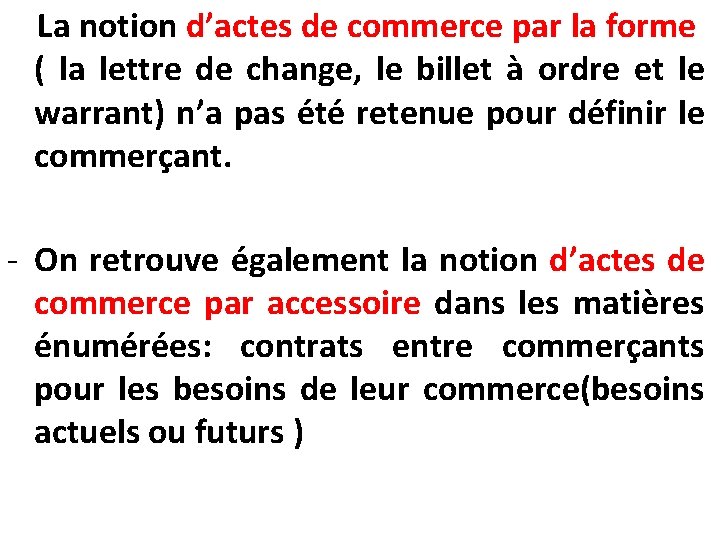  La notion d’actes de commerce par la forme ( la lettre de change,