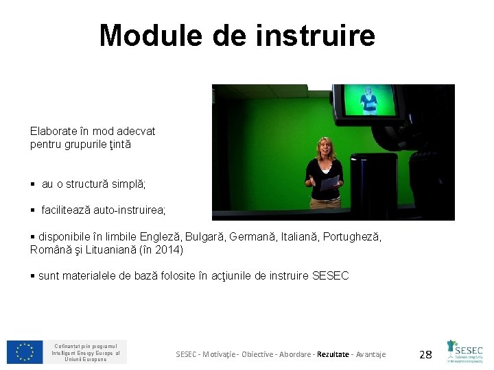 Module de instruire Elaborate în mod adecvat pentru grupurile ţintă § au o structură