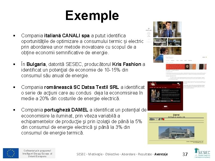 Exemple § Compania italiană CANALI spa a putut identifica oportunitățile de optimizare a consumului